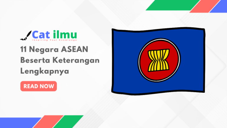 11 Negara ASEAN Beserta Keterangan Lengkapnya - catilmu