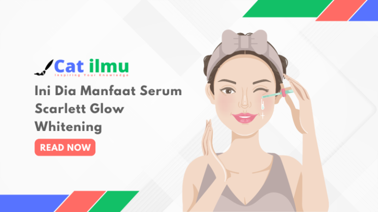 Ini Dia Manfaat Serum Scarlett Glow Whitening Catilmu