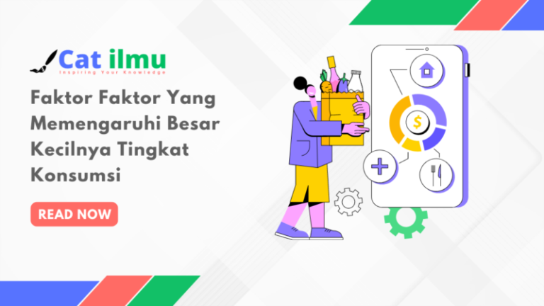 Faktor-Faktor Yang Mempengaruhi Besar Kecilnya Tingkat Konsumsi - Catilmu