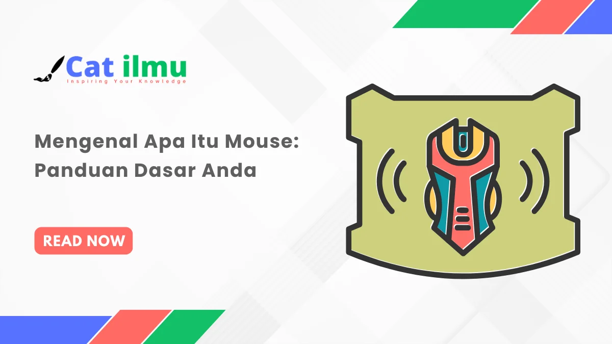 Mengenal Apa Itu Mouse Panduan Dasar Anda Catilmu