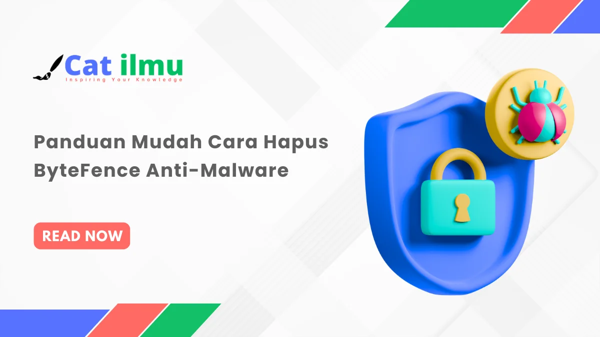 Panduan Mudah Cara Hapus Bytefence Anti Malware Catilmu